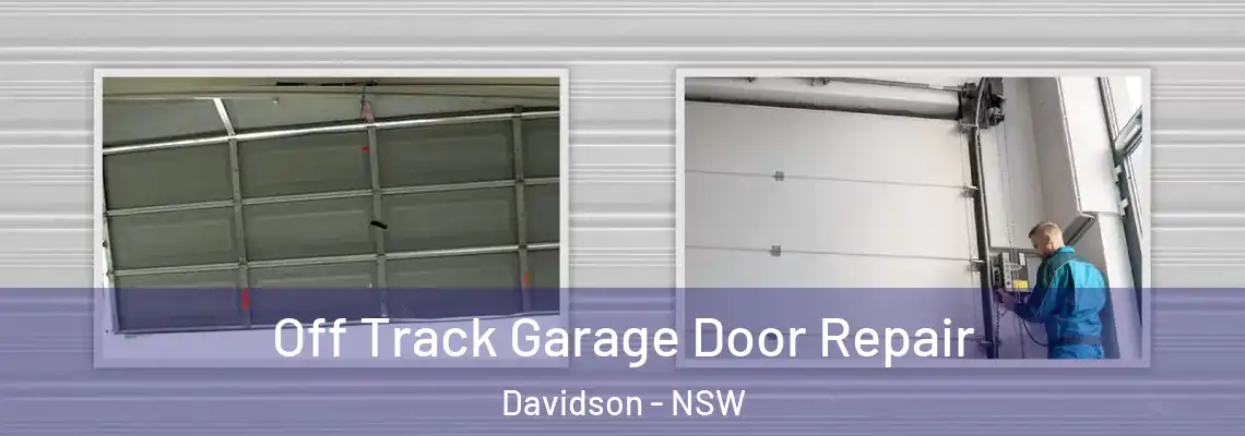 Off Track Garage Door Repair Davidson - NSW