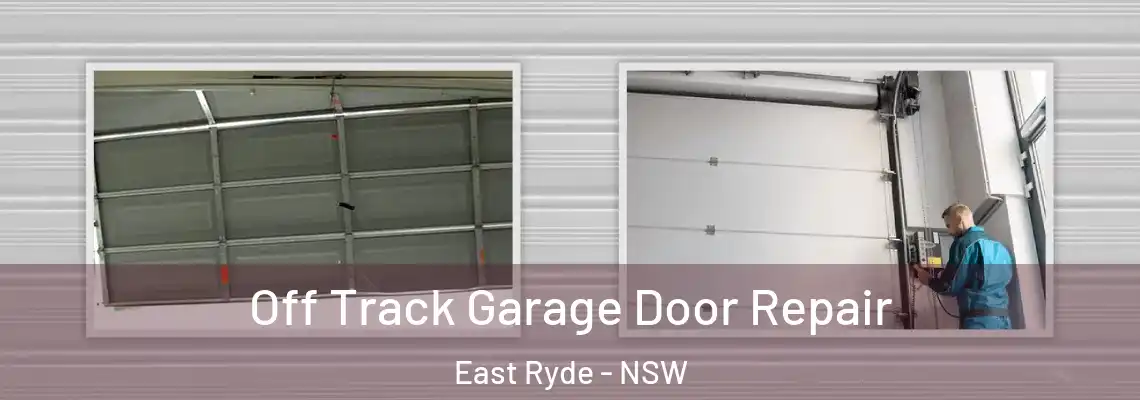 Off Track Garage Door Repair East Ryde - NSW