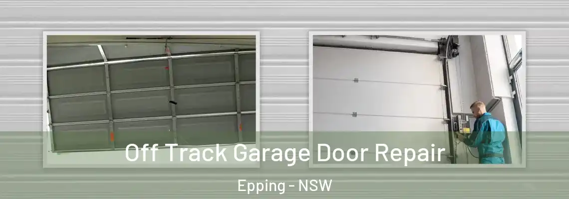 Off Track Garage Door Repair Epping - NSW