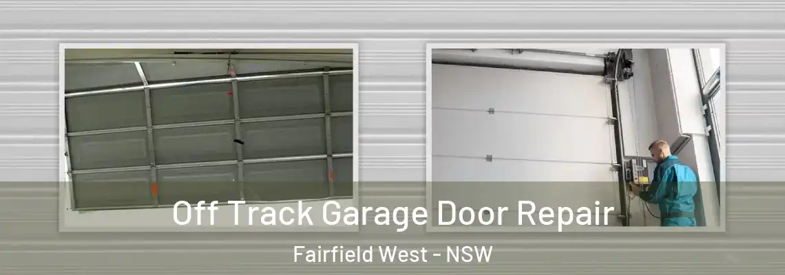 Off Track Garage Door Repair Fairfield West - NSW