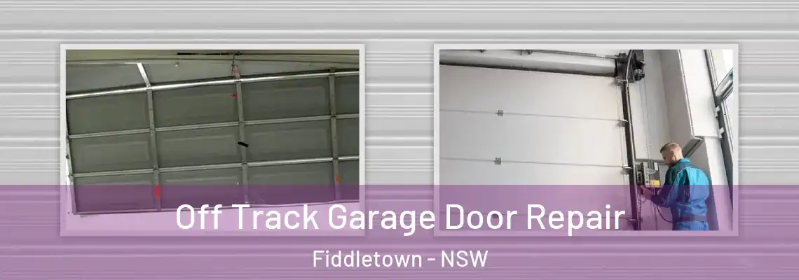 Off Track Garage Door Repair Fiddletown - NSW