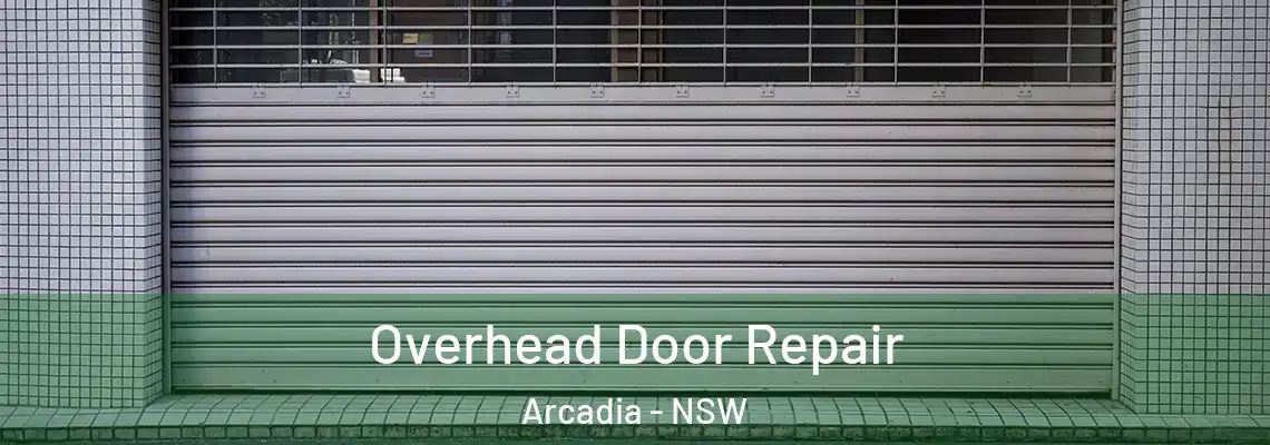 Overhead Door Repair Arcadia - NSW