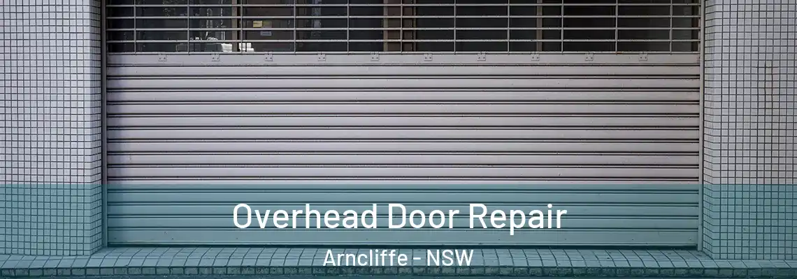  Overhead Door Repair Arncliffe - NSW