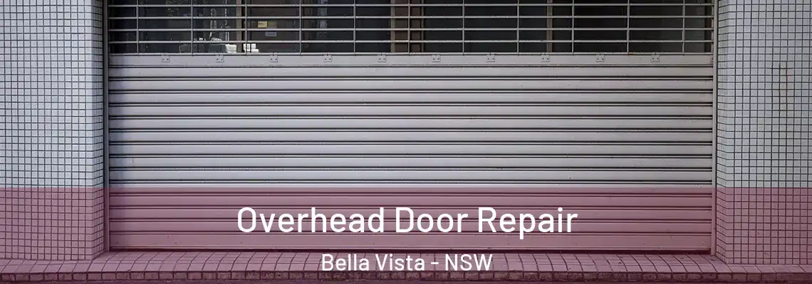 Overhead Door Repair Bella Vista - NSW