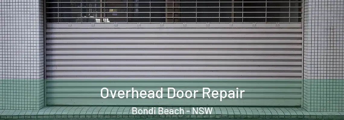 Overhead Door Repair Bondi Beach - NSW