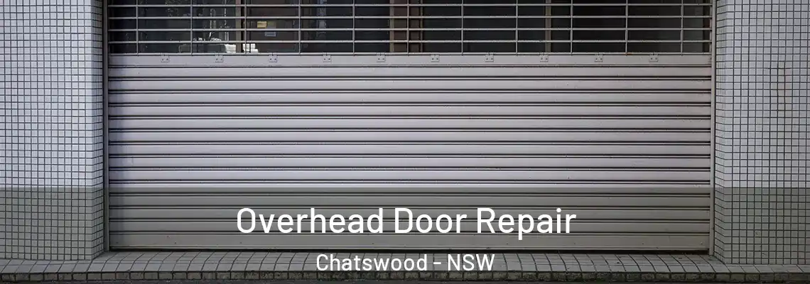 Overhead Door Repair Chatswood - NSW