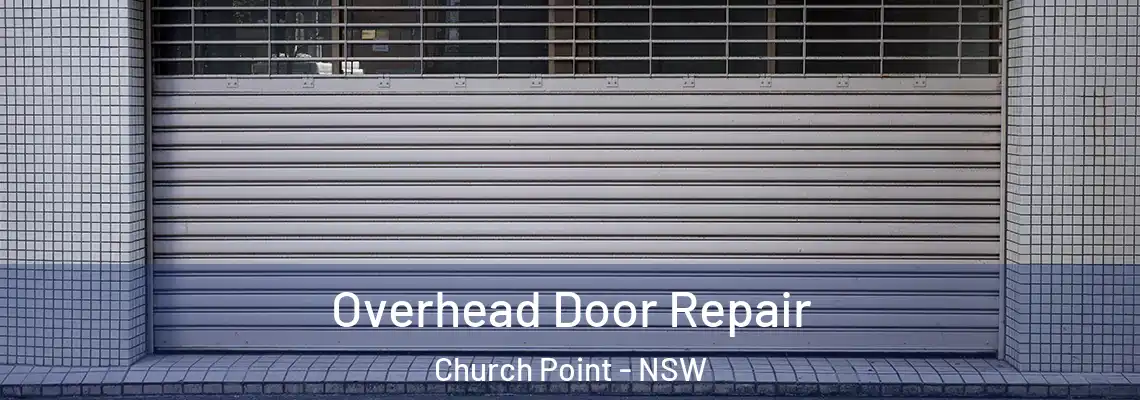 Overhead Door Repair Church Point - NSW