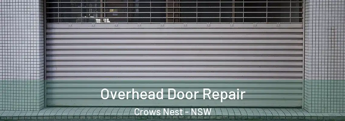 Overhead Door Repair Crows Nest - NSW