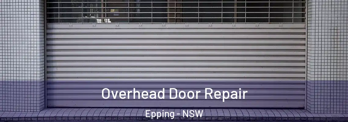 Overhead Door Repair Epping - NSW