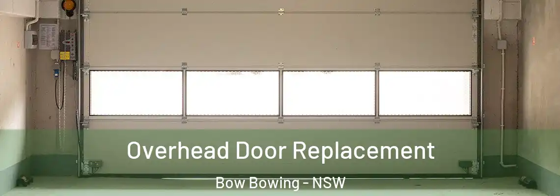 Overhead Door Replacement Bow Bowing - NSW