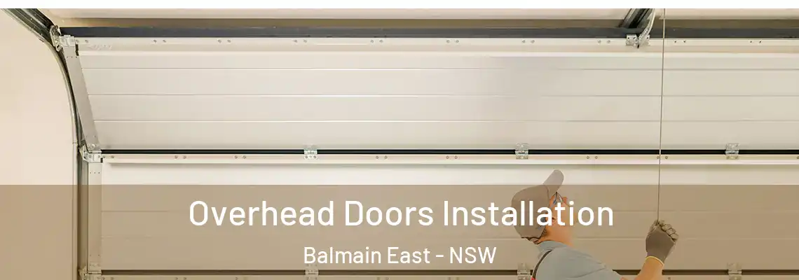 Overhead Doors Installation Balmain East - NSW