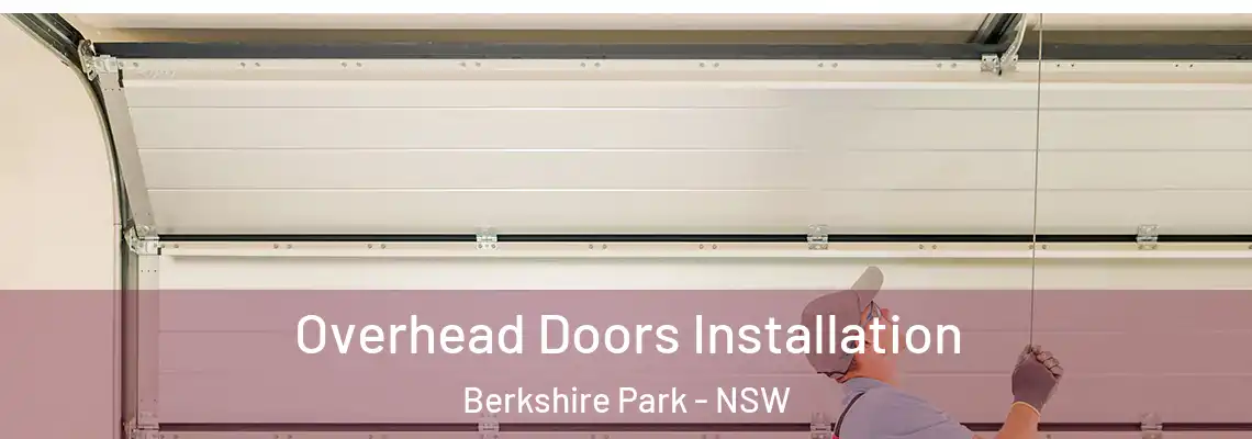 Overhead Doors Installation Berkshire Park - NSW