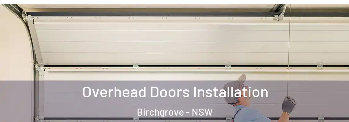Overhead Doors Installation Birchgrove - NSW