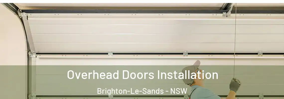 Overhead Doors Installation Brighton-Le-Sands - NSW