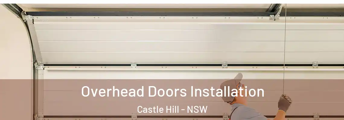 Overhead Doors Installation Castle Hill - NSW