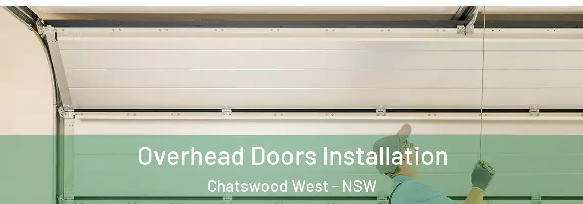 Overhead Doors Installation Chatswood West - NSW