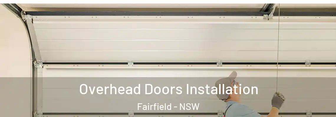 Overhead Doors Installation Fairfield - NSW