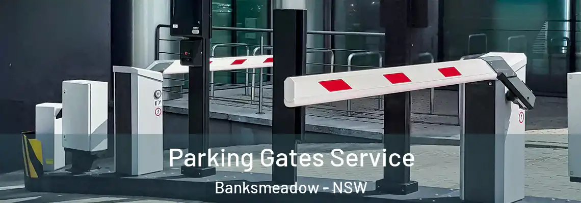 Parking Gates Service Banksmeadow - NSW