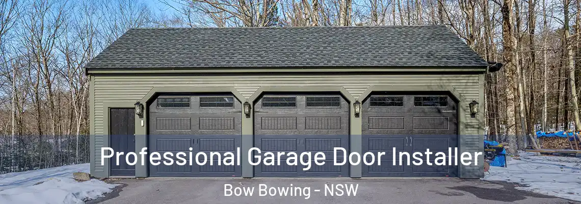 Professional Garage Door Installer Bow Bowing - NSW