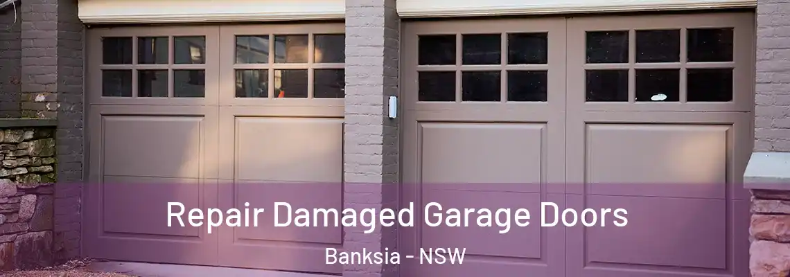 Repair Damaged Garage Doors Banksia - NSW