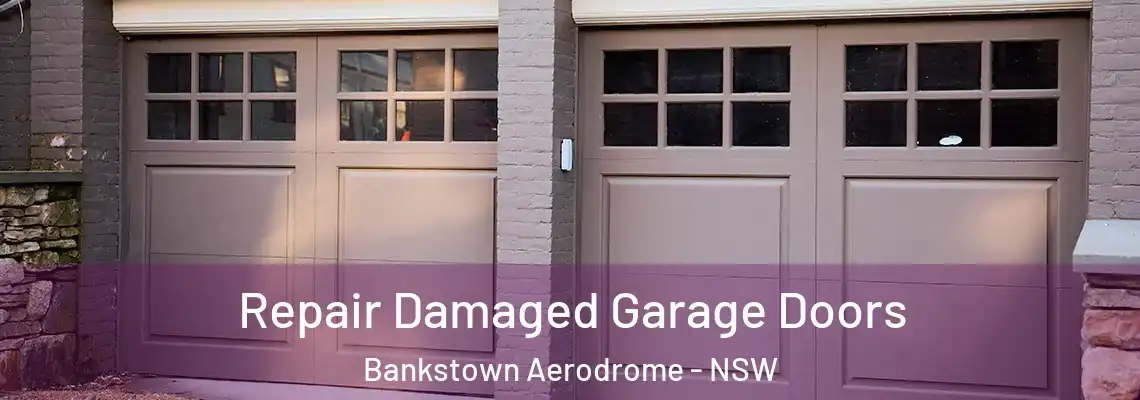 Repair Damaged Garage Doors Bankstown Aerodrome - NSW