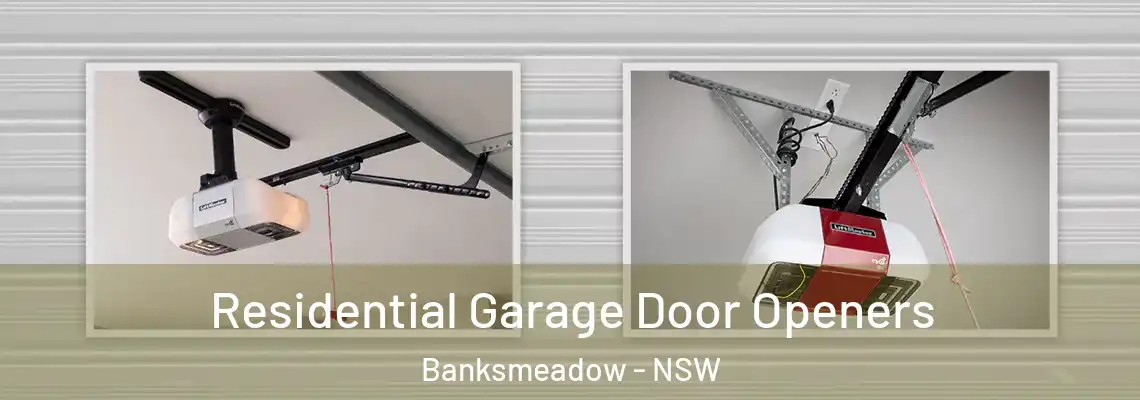 Residential Garage Door Openers Banksmeadow - NSW