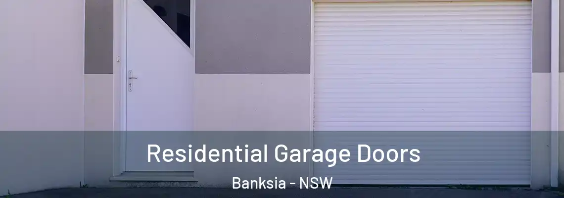 Residential Garage Doors Banksia - NSW