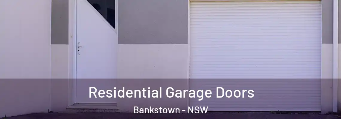 Residential Garage Doors Bankstown - NSW