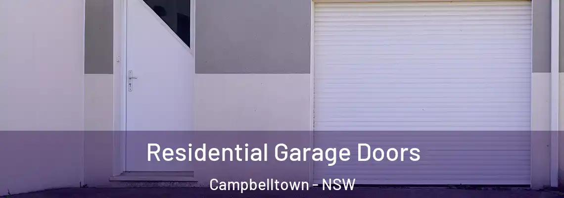 Residential Garage Doors Campbelltown - NSW