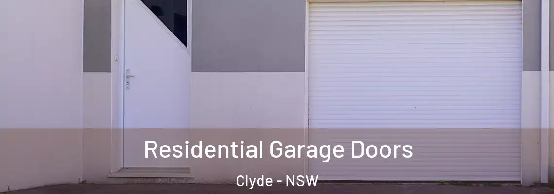 Residential Garage Doors Clyde - NSW