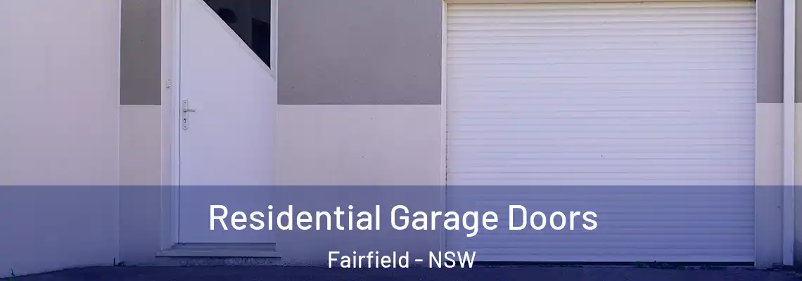 Residential Garage Doors Fairfield - NSW