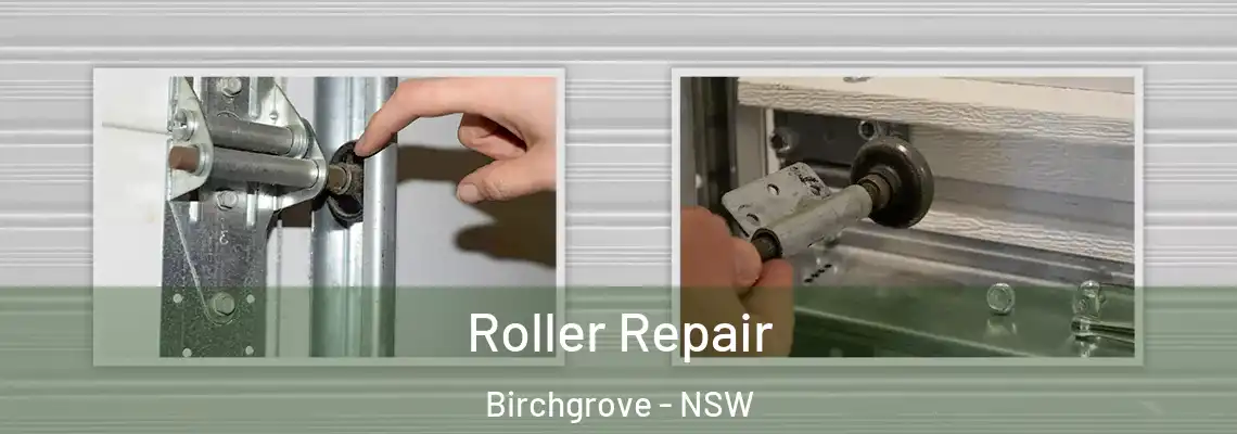 Roller Repair Birchgrove - NSW