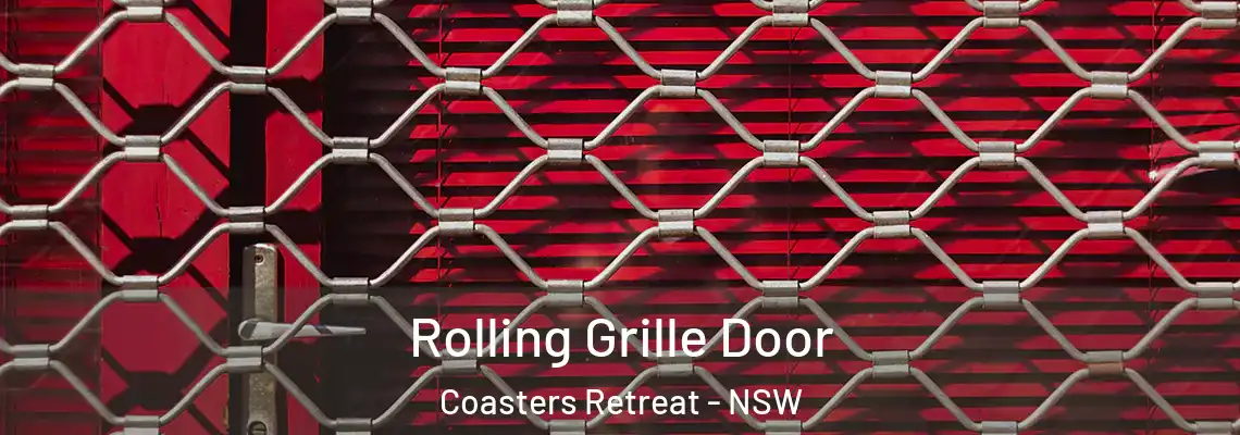 Rolling Grille Door Coasters Retreat - NSW
