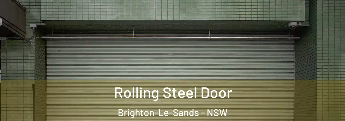 Rolling Steel Door Brighton-Le-Sands - NSW