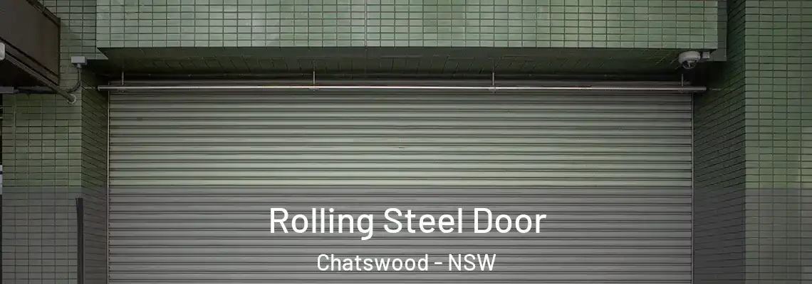 Rolling Steel Door Chatswood - NSW
