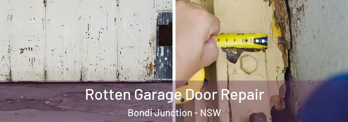 Rotten Garage Door Repair Bondi Junction - NSW