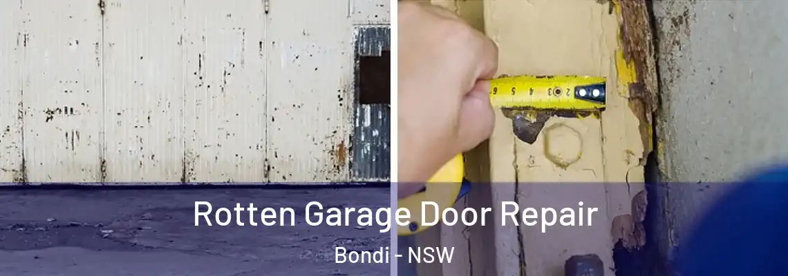 Rotten Garage Door Repair Bondi - NSW