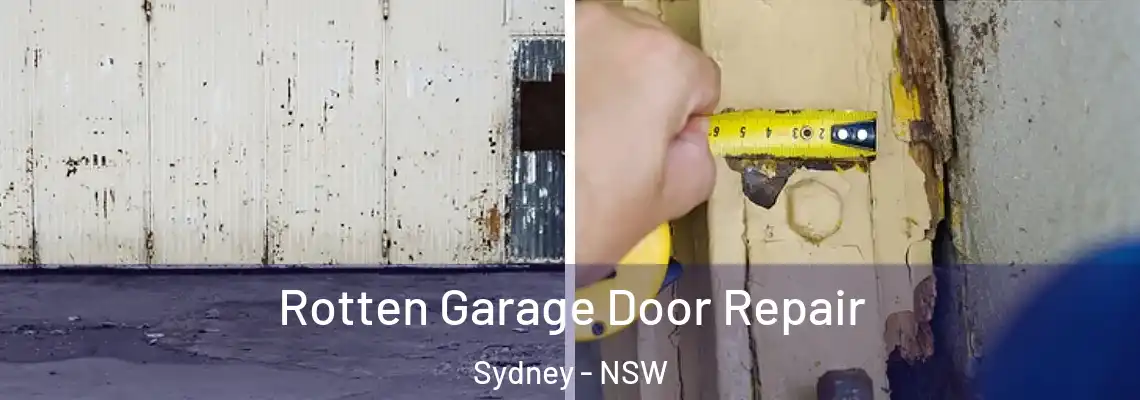 Rotten Garage Door Repair Sydney - NSW