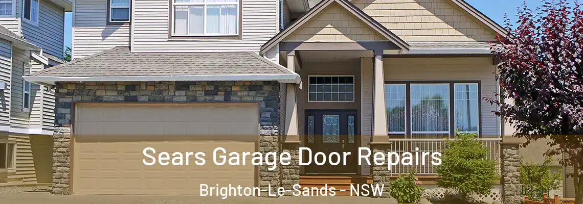 Sears Garage Door Repairs Brighton-Le-Sands - NSW