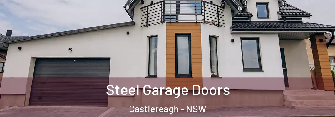 Steel Garage Doors Castlereagh - NSW