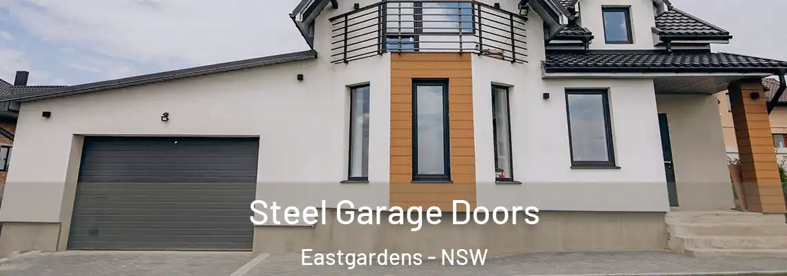 Steel Garage Doors Eastgardens - NSW