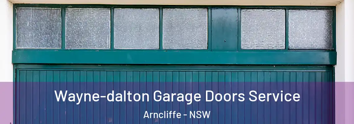 Wayne-dalton Garage Doors Service Arncliffe - NSW
