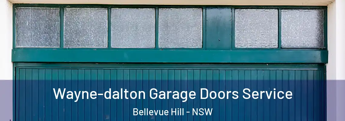 Wayne-dalton Garage Doors Service Bellevue Hill - NSW