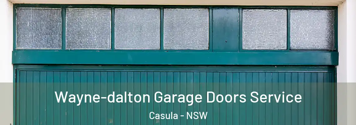 Wayne-dalton Garage Doors Service Casula - NSW