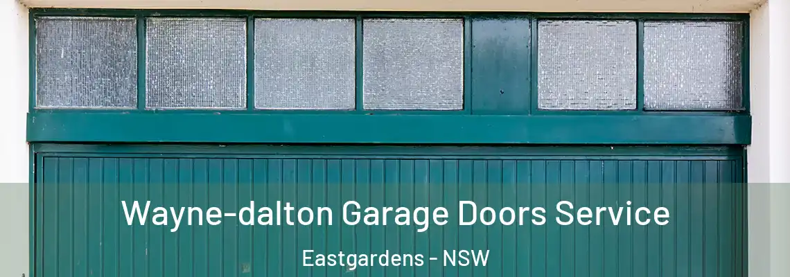 Wayne-dalton Garage Doors Service Eastgardens - NSW