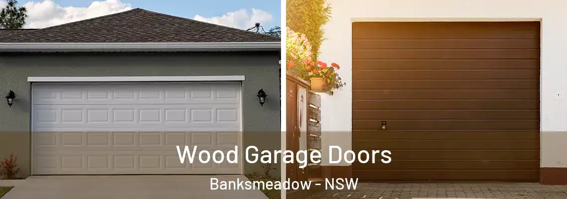 Wood Garage Doors Banksmeadow - NSW