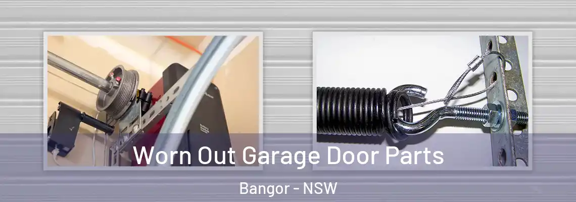 Worn Out Garage Door Parts Bangor - NSW