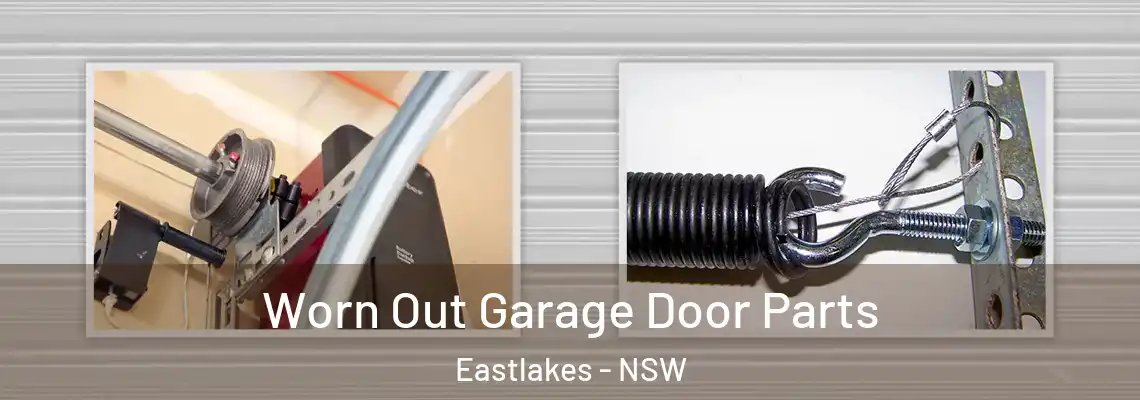 Worn Out Garage Door Parts Eastlakes - NSW